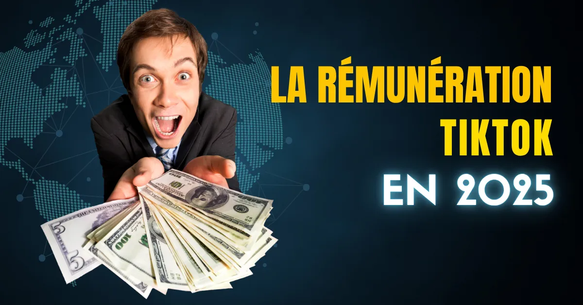 Rémunération TikTok en 2025 : le tutoriel complet
