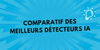 meilleurs détecteurs ia
